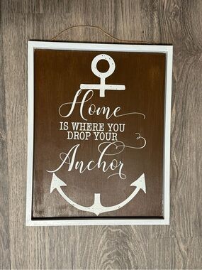 Home Is Where You Drop Your Anchor Wall Sign - White on Stained Wood